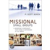 Missional Small Groups by M. Scott Boren