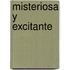Misteriosa y Excitante