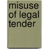 Misuse Of Legal Tender