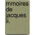 Mmoires De Jacques Ii.