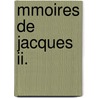 Mmoires De Jacques Ii. door James Ii