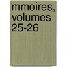 Mmoires, Volumes 25-26 door Bou Soci T. Des Ant