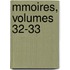 Mmoires, Volumes 32-33
