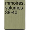 Mmoires, Volumes 38-40 by Oise Soci T. D'agric