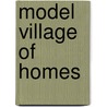 Model Village of Homes by Charles Edward Bolton