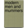 Modern Men And Mummers door Hesketh Pearson