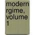 Modern Rgime, Volume 1