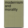 Modernism and Morality door Martin Halliwell