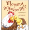 Mommy, Do You Love Me? door Jeanne Willis