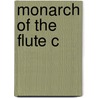 Monarch Of The Flute C door Nancy Toff