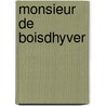 Monsieur de Boisdhyver by Champfleury