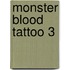 Monster Blood Tattoo 3