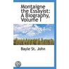 Montaigne The Essayist by Bayle St. John