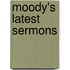 Moody's Latest Sermons