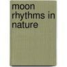 Moon Rhythms In Nature door Klaus Peter Endres