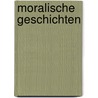 Moralische Geschichten by Maxim Biller