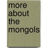 More About The Mongols door James Gilmour