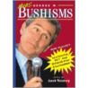More George W.Bushisms by Jacob Weisberg