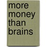 More Money Than Brains by Laura Penny