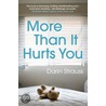More Than It Hurts You by Darin Strauss