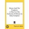Moses and the Prophets by Charles H. Waller