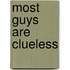 Most Guys Are Clueless