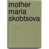 Mother Maria Skobtsova by Mother Maria Skobtsova