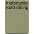 Motorcycle Road Racing