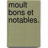 MOULT BONS ET NOTABLES. door Vanwijnsberghe
