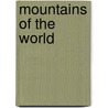 Mountains Of The World door Jack D. Ives