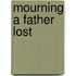 Mourning A Father Lost