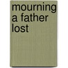 Mourning A Father Lost door Avraham Balaban