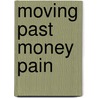 Moving Past Money Pain door Dr Jane G. Victor