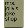 Mrs. Jolly's Joke Shop door Allan Ahlberg