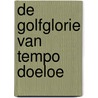 De Golfglorie van Tempo Doeloe