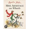 Mrs.Armitage On Wheels by Quentin Blake