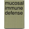 Mucosal Immune Defense door Charlotte S. Kaetzel