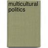 Multicultural Politics door Tariq Modood