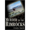 Murder In The Rimrocks by Gladys A. Smith
