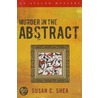 Murder in the Abstract door Susan C. Shea
