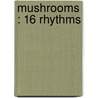 Mushrooms : 16 Rhythms door Guido Bruno