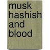 Musk Hashish and Blood by France Hector