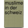 Muslime in der Schweiz door Brigit Allenbach