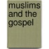 Muslims And the Gospel