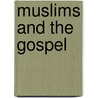 Muslims And the Gospel door Roland E. Miller