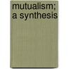 Mutualism; A Synthesis door Onbekend
