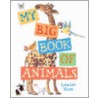 My Big Book Of Animals door Louise Voce