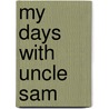 My Days With Uncle Sam door Rash Behari Day