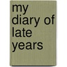 My Diary Of Late Years by Kuang-Fu Chu