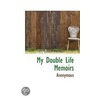 My Double Life Memoirs door Onbekend